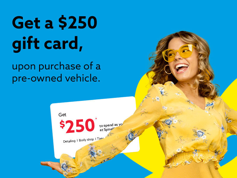 Get a $250 gift card with the purchase of a pre-owned vehicle