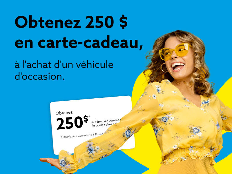 Obtenez une carte-cadeau de 250$ à l'achat d'un véhicule d'occasion