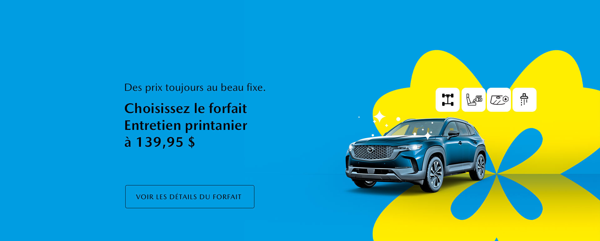 Choisissez le forfait Entretien printanier à 139,95$