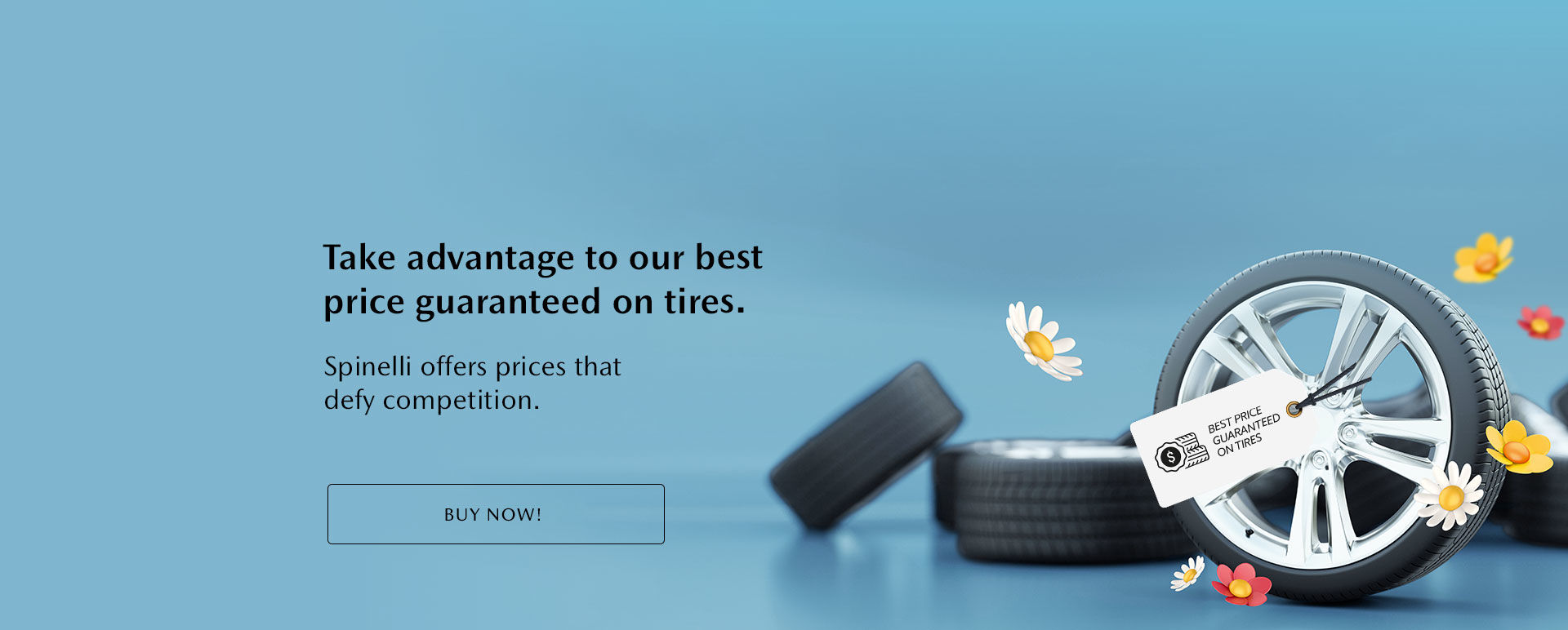 Take advantage to our best price guaranteed on tires