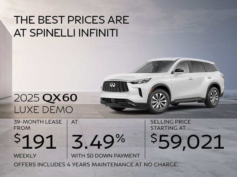 The best prices are at Spinelli Infiniti