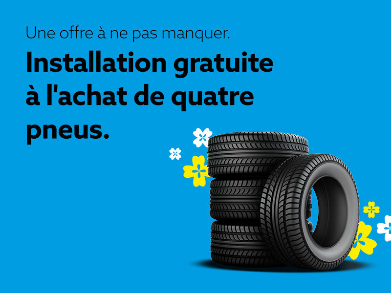 Installation gratuite à l'achat de quatre pneus