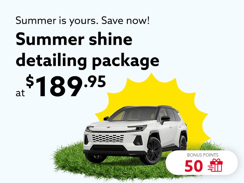 Summer is yours. Save now!