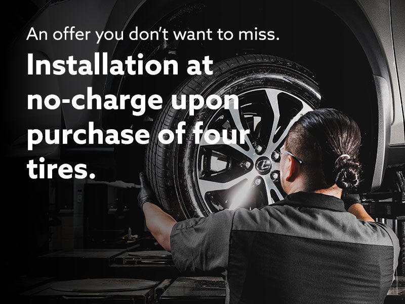 Installation at no-charge upon purchase of four tires
