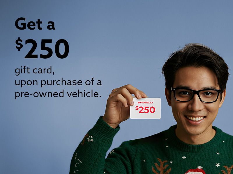 Get a $250 Spinelli gift card with the purchase of a pre-owned vehicle