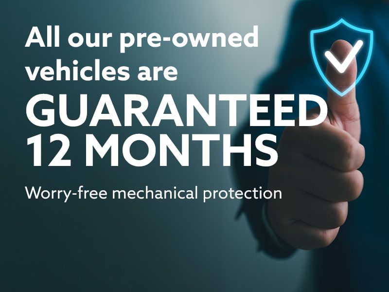 All our pre-owned vehicles are guaranteed