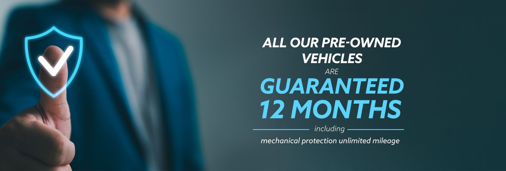 All our pre-owned vehicles are guaranteed