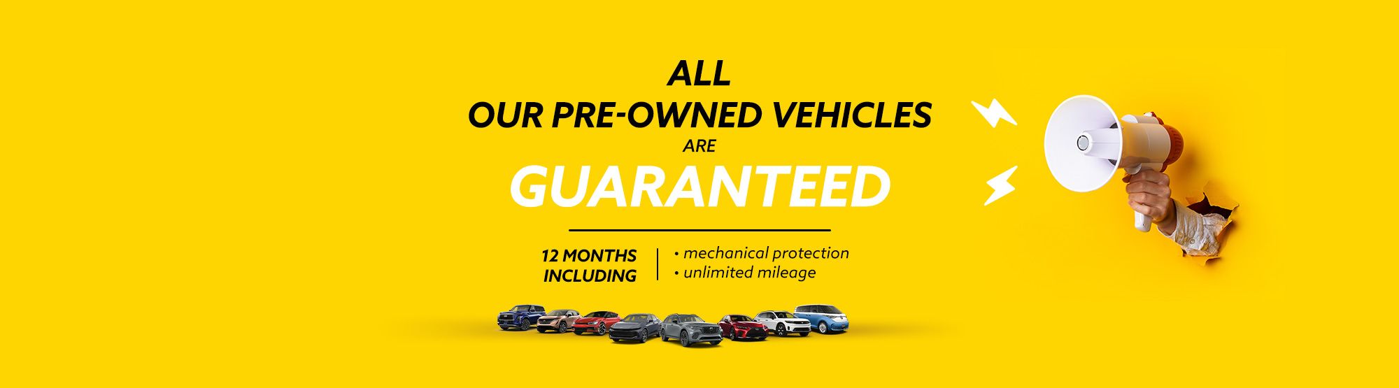 All our pre-owned vehicles are guaranteed