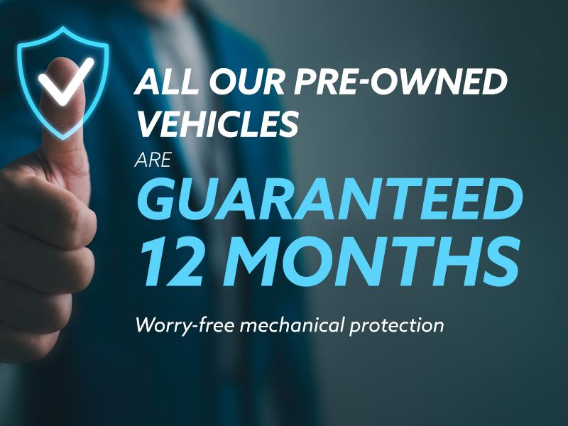 All our pre-owned vehicles are guaranteed