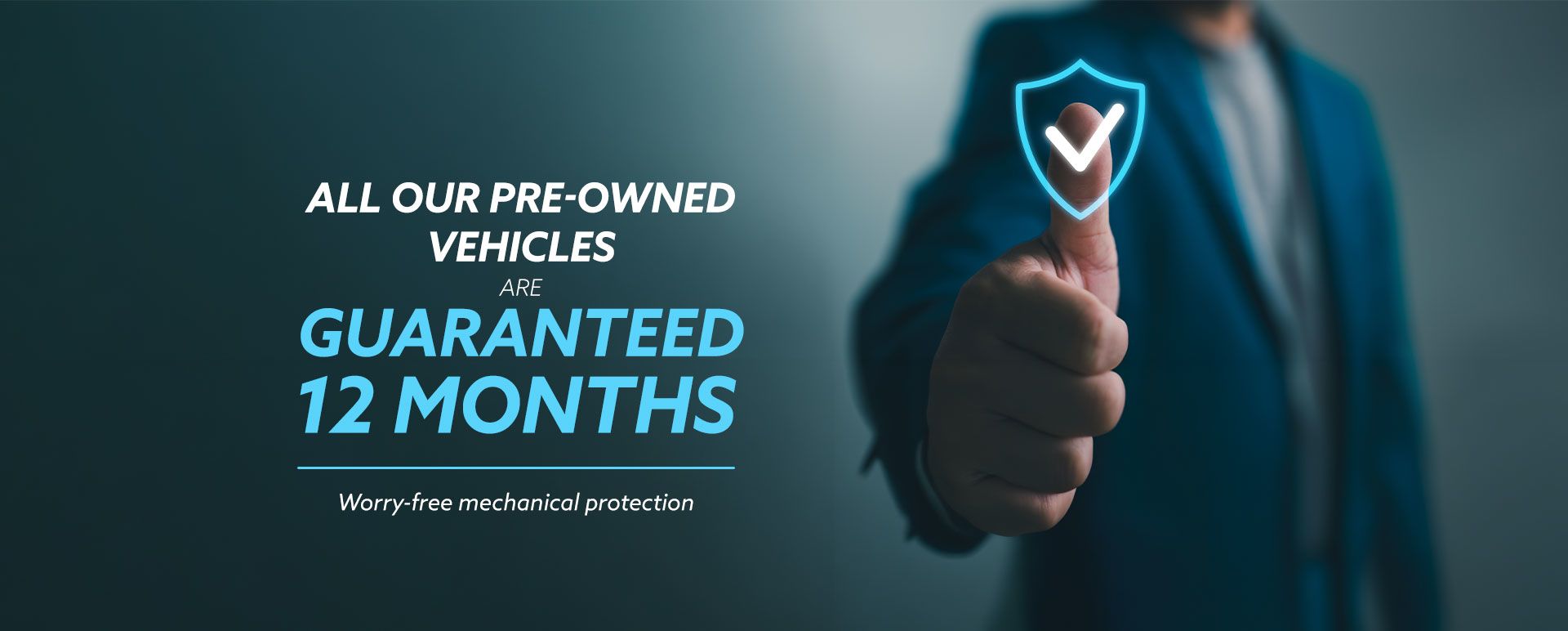 All our pre-owned vehicles are guaranteed