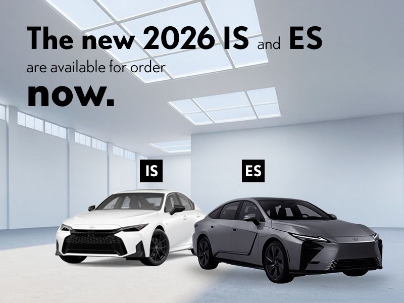 The new 2026 Lexus IS and Lexus ES are available for order now.