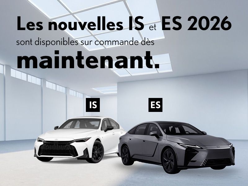 Les nouvelles Lexus IS et Lexus ES 2026 sont disponibles sur commande dès maintenant.