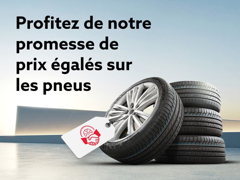 Profitez de notre promesse de prix égalés sur les pneus