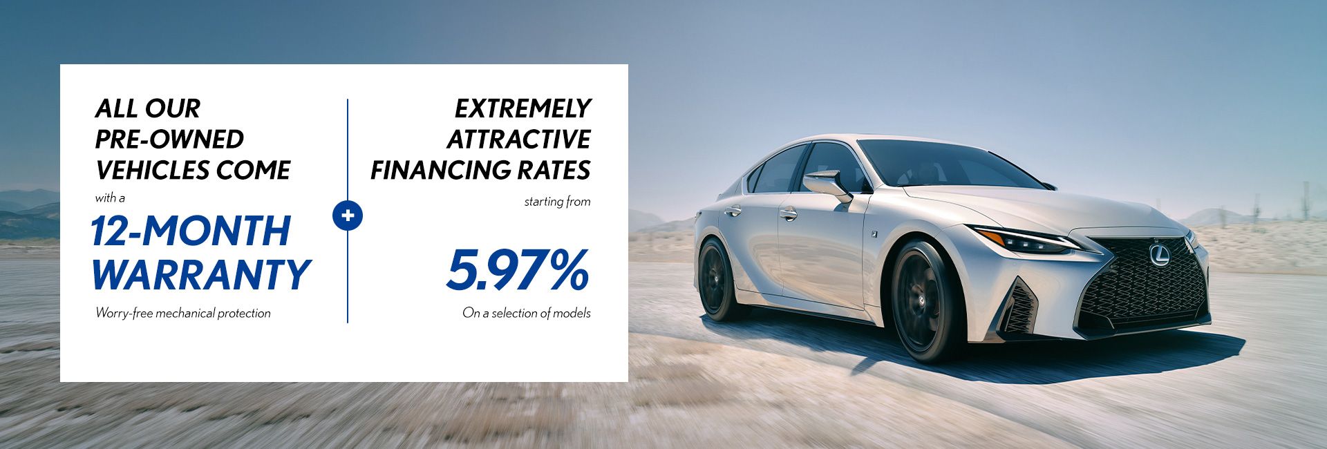All our pre-owned vehicles come with a 12-month warranty