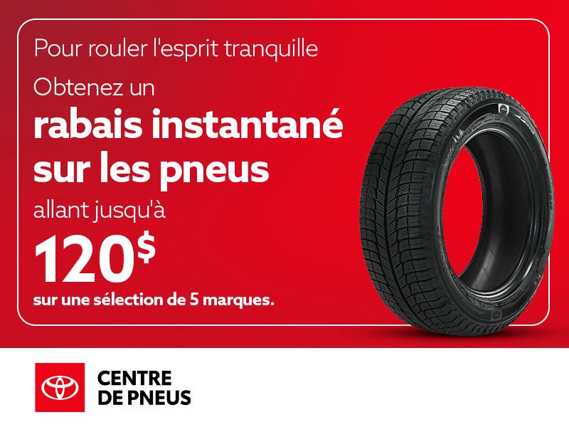 Des pneus pour votre Toyota... au meilleur prix qui soit!