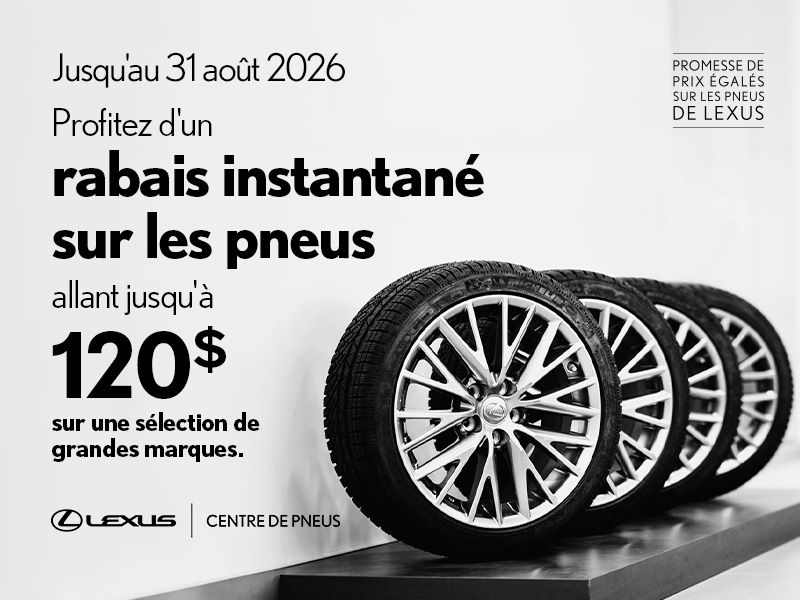 Des pneus pour votre Lexus... au meilleur prix qui soit!