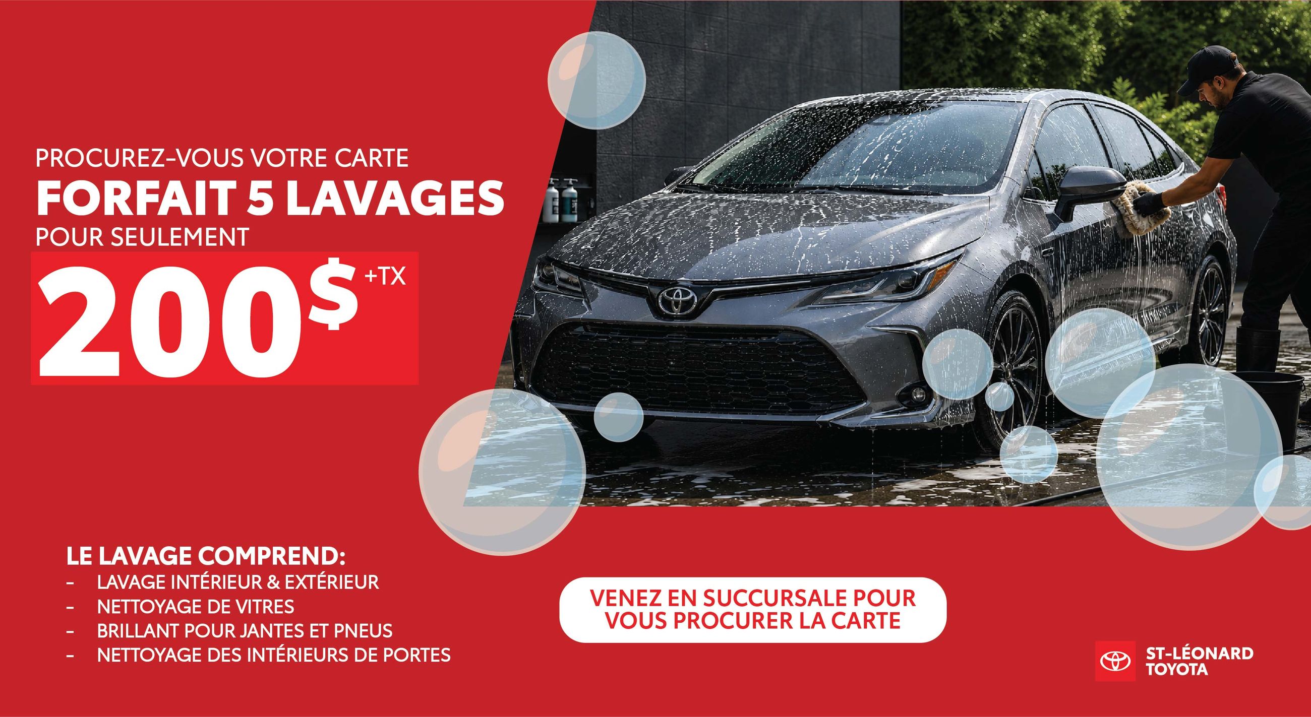 5 lavages pour 200$