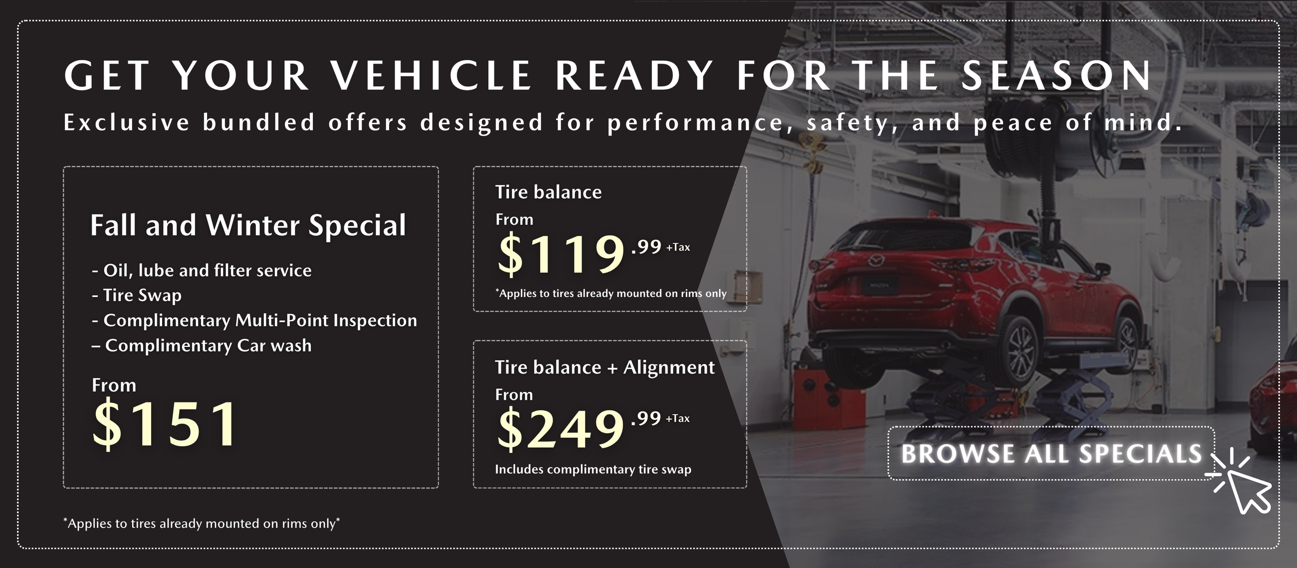 GET YOUR VEHICLE READY FOR THE SEASON GET YOUR VEHICLE READY FOR THE SEASON