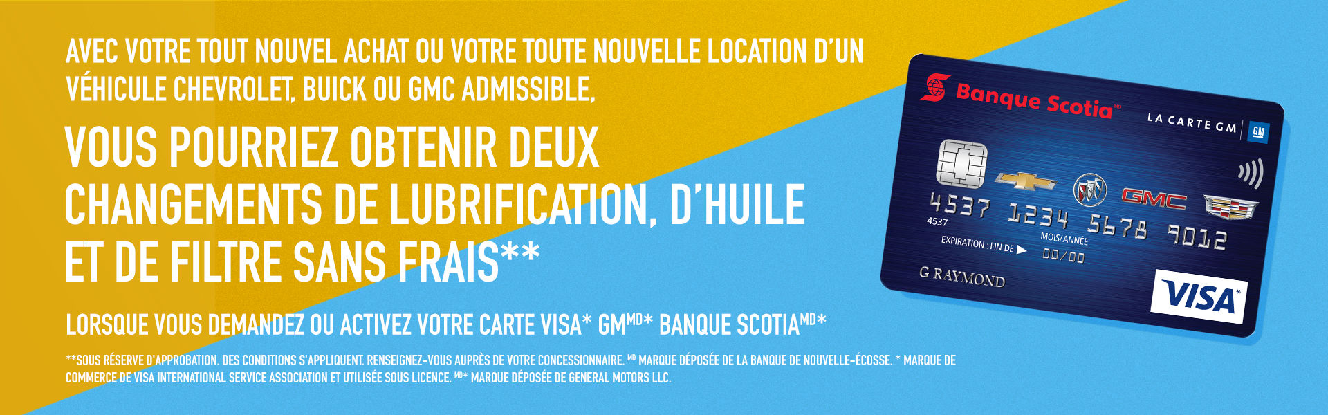 Offrez un cadeau à votre véhicule avec la carte 
visa* gmmd* banque scotiamd.