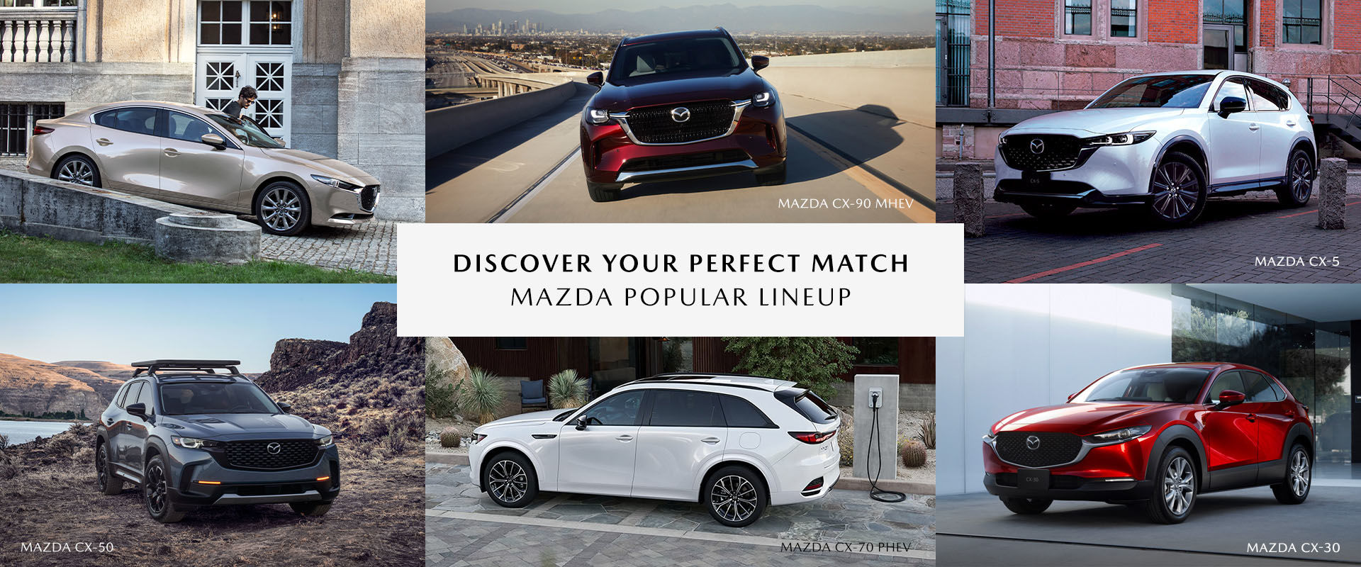 A collage of six different modern Mazda vehicles with the text "Discover Your Perfect Match, Mazda Popular Lineup" in the center. The images showcase a variety of sedans and SUVs in different settings.