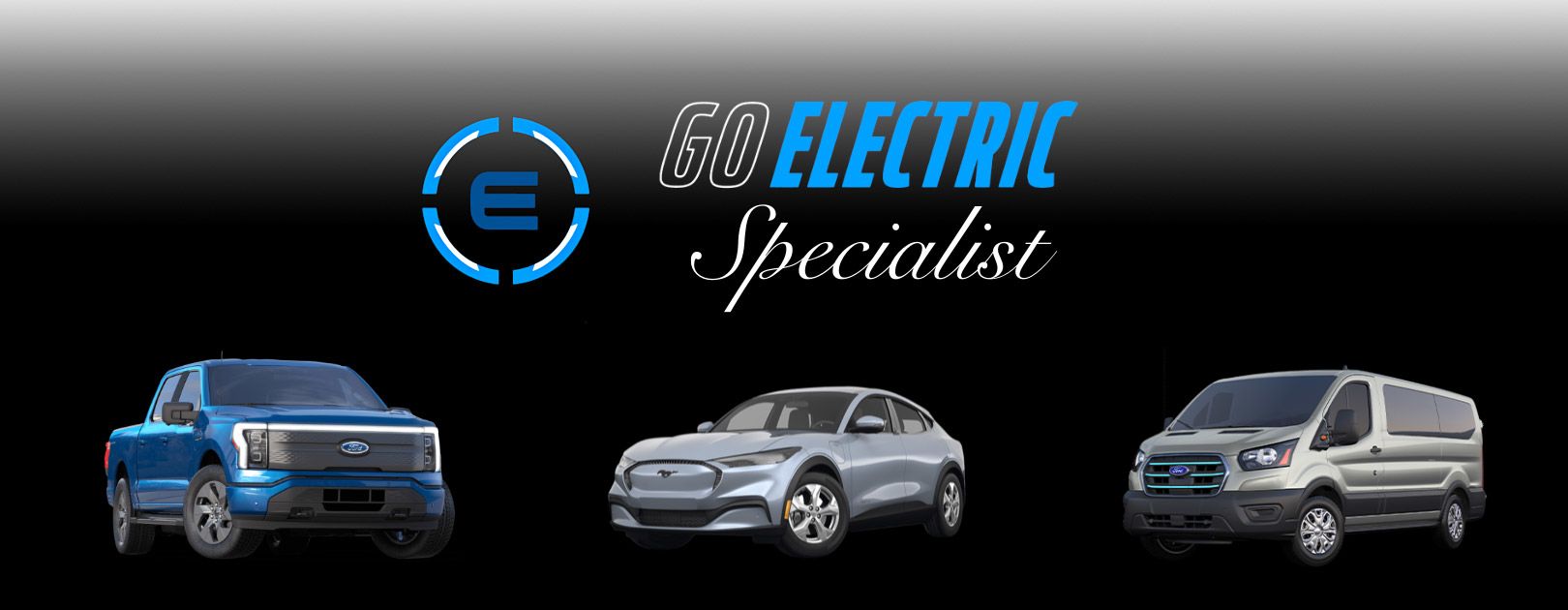 Ford Go Electric Specialist banner on a black background featuring an F-150 Lightning, Mustang Mach-E, and E-Transit van