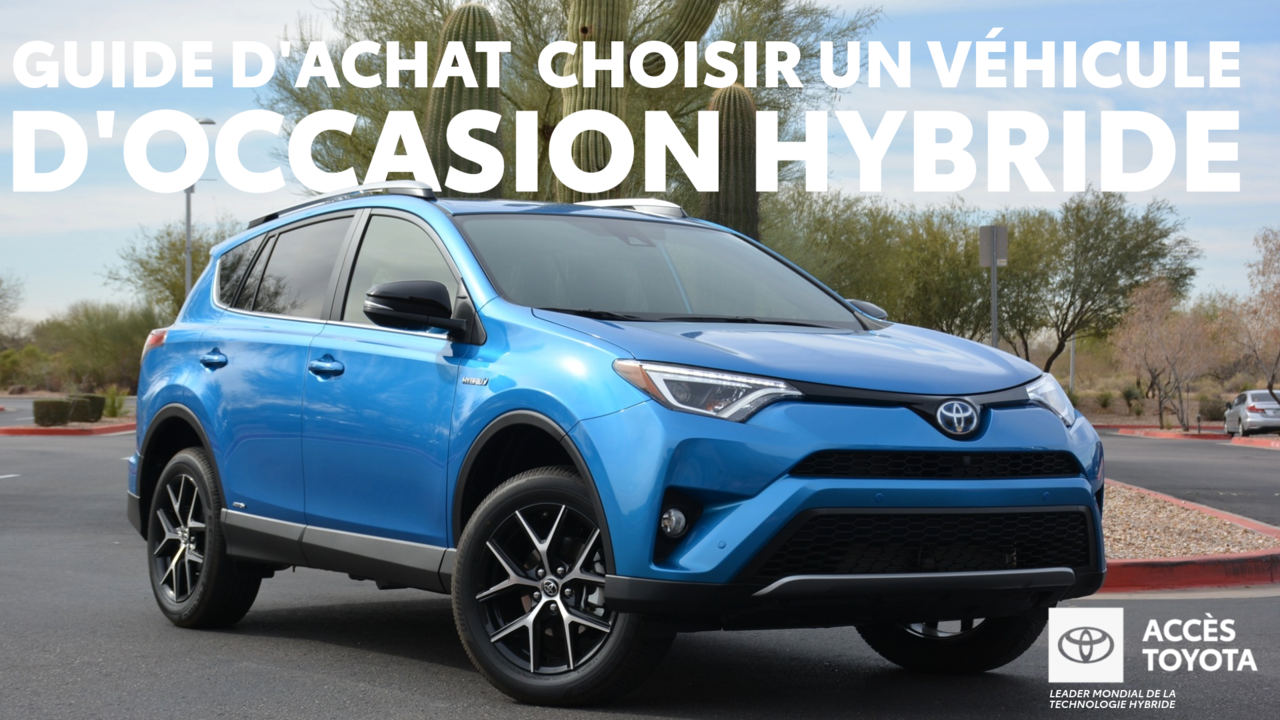 Guide d'achat : Choisir un véhicule d'occasion hybride en Abitibi-Témiscamingue