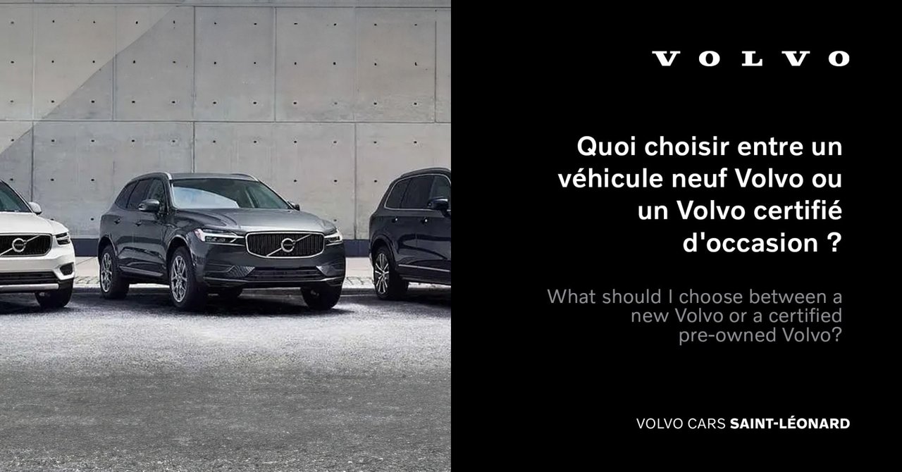 Volvo R250 What should I choose between a new Volvo or a certified pre-owned Volvo?