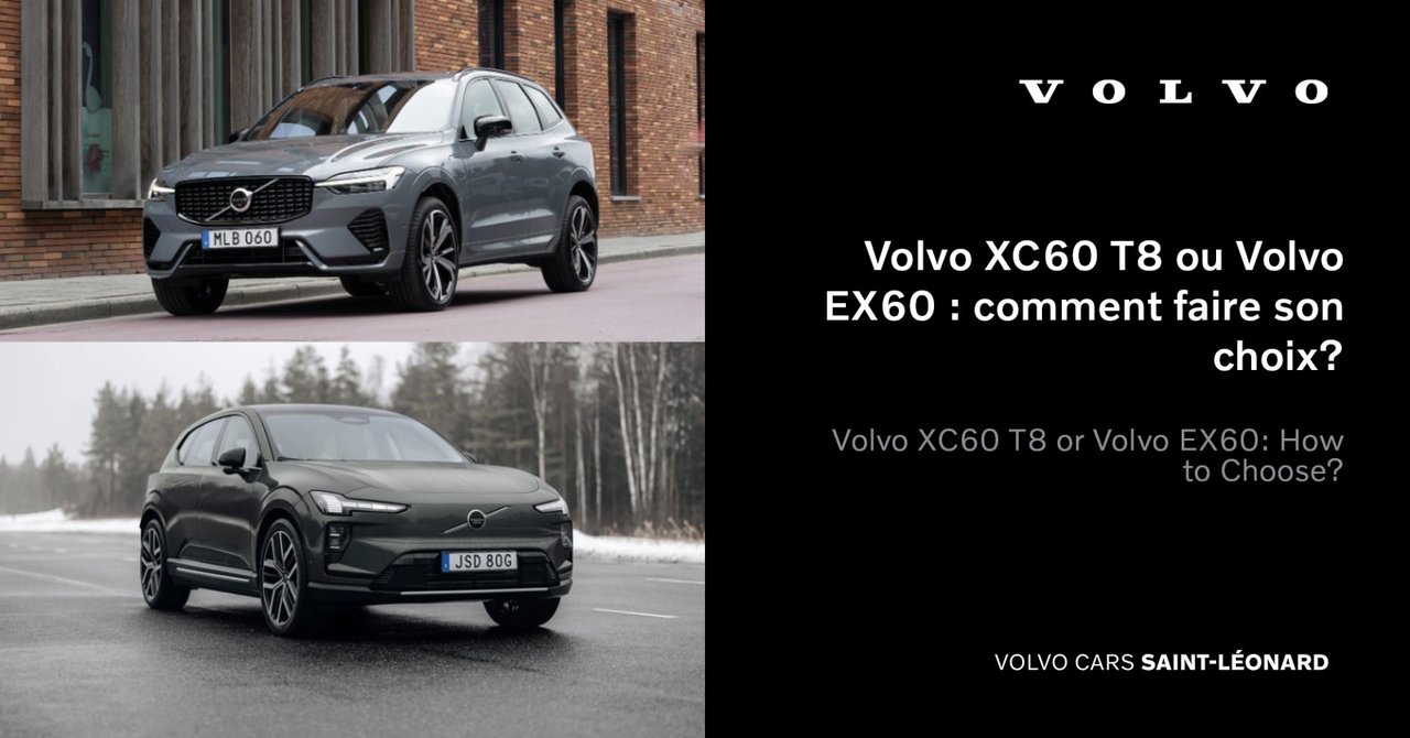Volvo XC60 T8 or Volvo EX60: How to Choose?