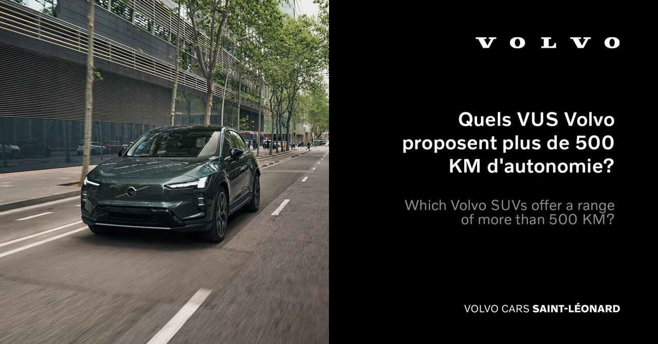 Quels VUS Volvo proposent plus de 500 KM d'autonomie?