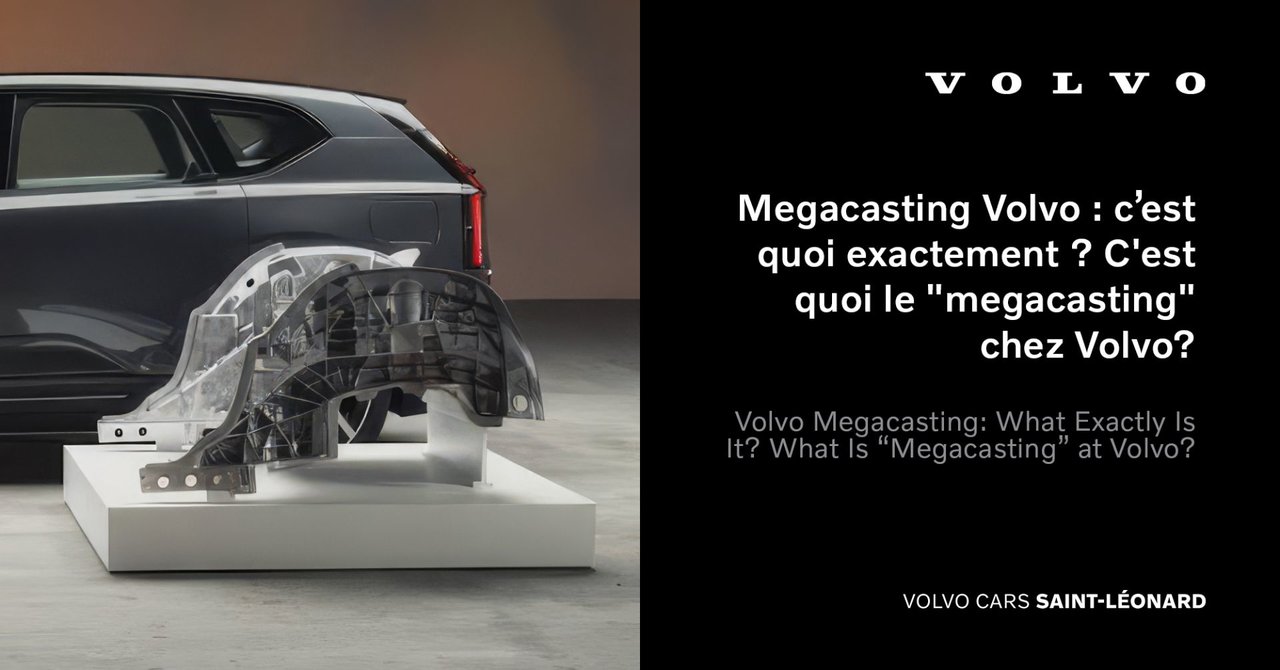 Volvo Megacasting: What Exactly Is It? What Is “Megacasting” at Volvo?