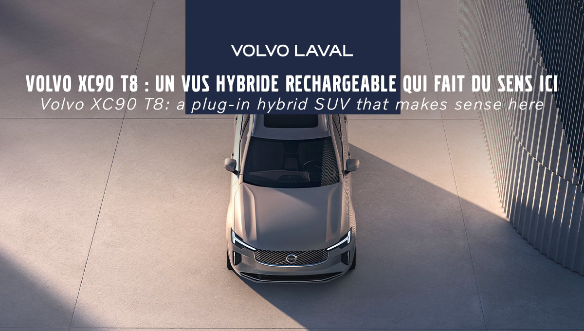 Volvo XC90 T8 : un VUS hybride rechargeable qui fait du sens ici