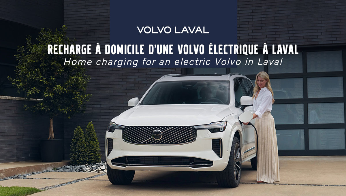Recharge à domicile d’une Volvo électrique à Laval : quoi prévoir en 2026 ?