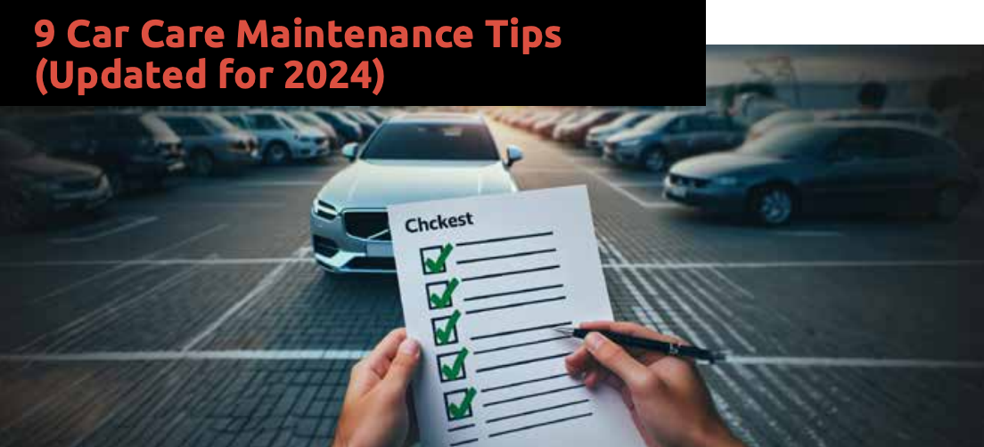 9 Car Care Maintenance Tips (Updated for 2024)