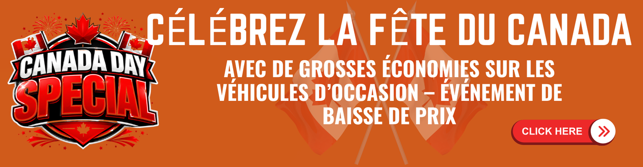 Événement exclusif de baisse de prix pour la fête du Canada – grosses économies sur les véhicules d’occasion!