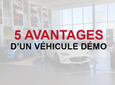 Découvrez les 5 avantages d’acheter un véhicule démonstrateur