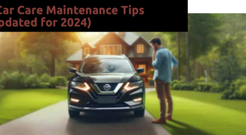 9 Car Care Maintenance Tips (Updated for 2024)