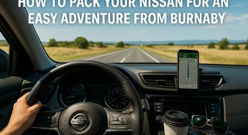 How to Pack Your Nissan for an Easy Adventure from Burnaby