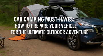 Car Camping Must-Haves