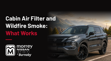 Wildfire Smoke Season: What Your Cabin Air Filter Really Does
