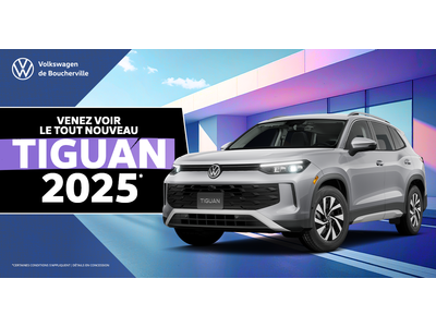 VENEZ VOIR LE TOUT NOUVEAU TIGUAN 2025 !