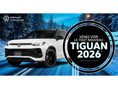 VENEZ VOIR LE TOUT NOUVEAU TIGUAN 2026 !