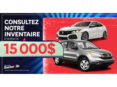 INVENTAIRE À MOINS DE 15 000$ !