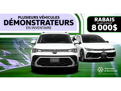 PLUSIEURS DÉMONSTRATEURS EN INVENTAIRE !