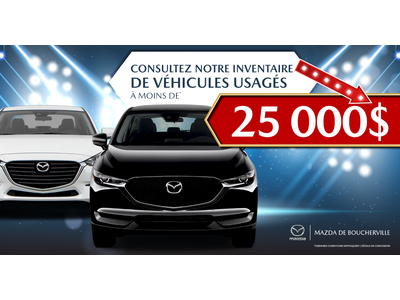 INVENTAIRE À MOINS DE 25 000$ !