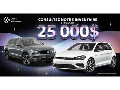 INVENTAIRE À MOINS DE 25 000$ !