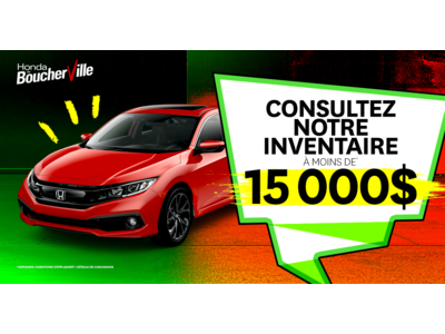 INVENTAIRE À MOINS DE 15 000$ !