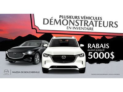 PLUSIEURS DÉMONSTRATEURS DISPONIBLES !