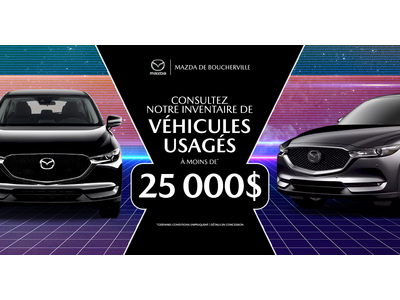 INVENTAIRE À MOINS DE 25 000$ !