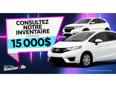 INVENTAIRE À MOINS DE 15 000$ !