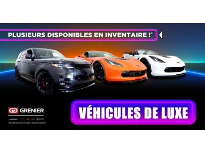 NOS VÉHICULES DE LUXE !